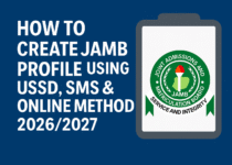 How to Create JAMB Profile Using USSD, SMS & Online Method 2026/2027