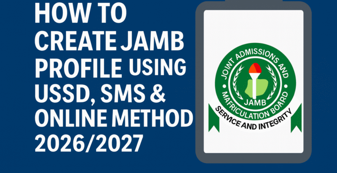 How to Create JAMB Profile Using USSD, SMS & Online Method 2026/2027