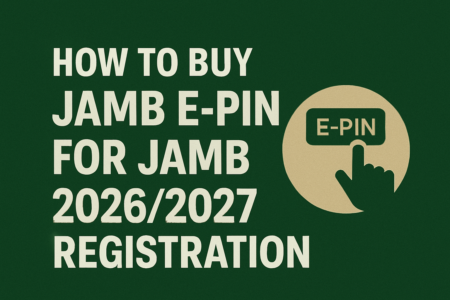 How to Buy JAMB e-Pin for JAMB 2026/2027 Registration