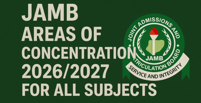 JAMB Areas Of Concentration 2026/2027 For all Subjects