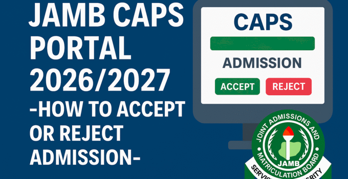 JAMB CAPS Portal 2026/2027-How To Accept Or Reject Admission