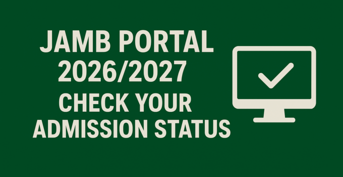 JAMB Portal 2026/2027-Check Your Admission Status